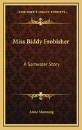 Miss Biddy Frobisher: A Saltwater Story