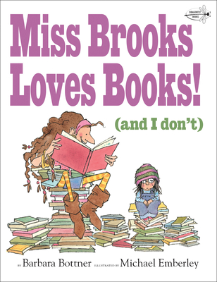 Miss Brooks Loves Books (and I Don't) - Bottner, Barbara