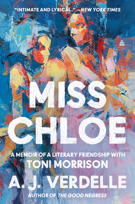 Miss Chloe: A Memoir of a Literary Friendship with Toni Morrison - Verdelle, A J