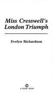 Miss Cresswell's London Triumph - Richardson, Evelyn