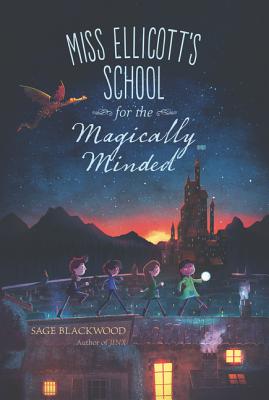 Miss Ellicott's School for the Magically Minded - Blackwood, Sage