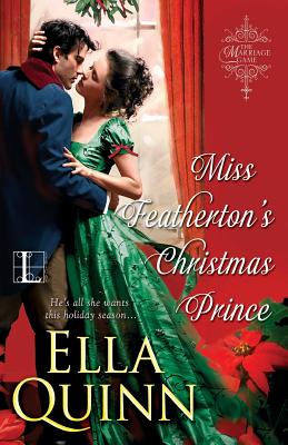 Miss Featherton's Christmas Prince - Quinn, Ella