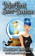 Miss Frost Saves the Sandman: A Nocturne Falls Mystery