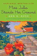 Miss Julia Stands Her Ground: Miss Julia Stands Her Ground: A Novel