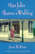 Miss Julia Throws a Wedding - Ross, Ann B