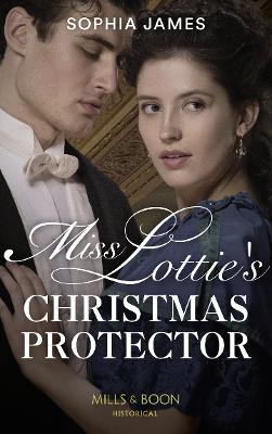 Miss Lottie's Christmas Protector - James, Sophia