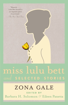 Miss Lulu Bett and Selected Stories - Gale, Zona