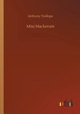 Miss Mackenzie - Trollope, Anthony