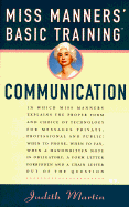Miss Manners' Basic Training: Communication - Martin, Judith