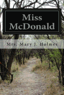 Miss McDonald - Holmes, Mrs Mary J