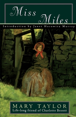 Miss Miles: Or, a Tale of Yorkshire Life 60 Years Ago - Taylor, Mary, and Murray, Janet Horowitz (Introduction by)