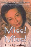 Miss! Miss!: Confessions of a West Country Teacher - Dowding, Una