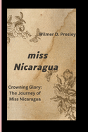 Miss Nicaragua: Crowning Glory: The Journey of Miss Nicaragua