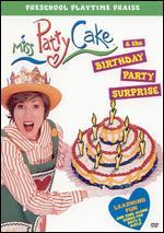 Miss Pattycake and the Birthday Party Surprise