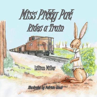 Miss Pitty Pat Rides a Train - Miller, Lillian