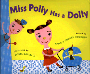 Miss Polly Has a Dolly - Arrington, Frances, and Edwards, Pamela Duncan