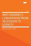 Miss Ravenel's Conversion from Secession to Loyalty