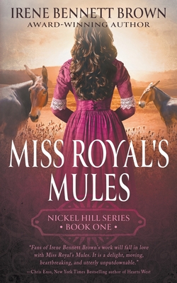 Miss Royal's Mules: A Classic Historical Western Romance Series - Brown, Irene Bennett