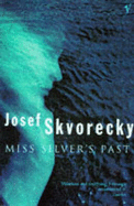 Miss Silver's Past - Skvorecky, Josef, and Kussi, Peter (Translated by)