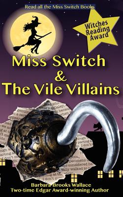 Miss Switch and the Vile Villains - Schulte, John (Editor), and Schulte, Lee (Editor)