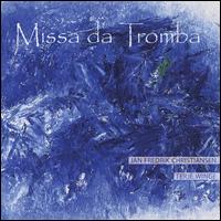 Missa da Tromba  - Jan Fredrik Christiansen (trumpet); Terje Winge (organ)