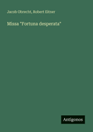 Missa "Fortuna desperata"