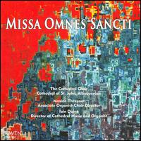 Missa Omnes Sancti - Iain Quinn (organ); Maxine Thvenot (organ); Cathedral Choir (choir, chorus)
