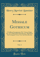 Missale Gothicum, Vol. 1: A Gallican Sacramentary Ms. Vatican, Regin. Lat. 317; Edited with Introduction, Diplomatic and Liturgical Notes; Text and Introduction (Classic Reprint)