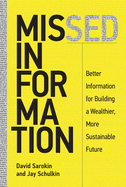 Missed Information: Better Information for Building a Wealthier, More Sustainable Future