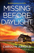 Missing Before Daylight: An utterly gripping crime thriller