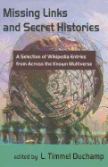 Missing Links and Secret Histories: A Selection of Wikipedia Entries from Across the Known Multiverse