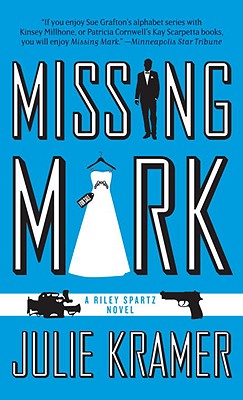 Missing Mark: Riley Spartz Novel - Kramer, Julie