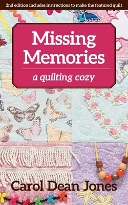 Missing Memories: A Quilting Cozy - Jones, Carol Dean, C&t