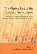 Missing Part of the Student Profile Jigsaw the: Academic Skills Advising for Teritary Students from Non-English Speaking Backgrounds