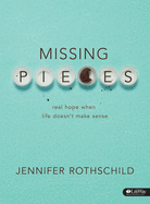 Missing Pieces - Leader Kit: Real Hope When Life Doesn't Make Sense