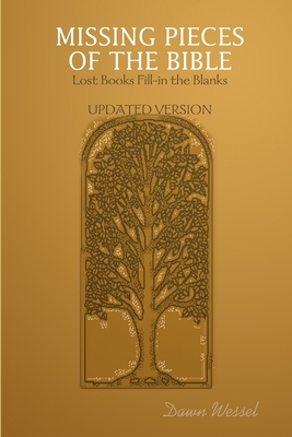 Missing Pieces of the Bible: Lost Books Fill-in the Blanks UPDATED VERSION - Wessel, Dawn