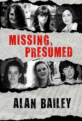 Missing, Presumed - Bailey, Alan