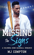 Missing the Signs: A Columbia Gems Baseball Romance