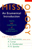 Missiology: An Ecumenical Introduction: Texts and Contexts of Global Christianity