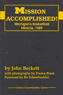 Mission Accomplished!: Michigan's Basketball Mircle,1989