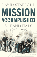 Mission Accomplished: SOE and Italy 1943-1945