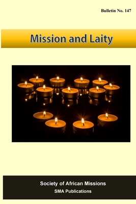 Mission and Laity: SMA Bulletin No 147 - Rozario Sma, Francis (Contributions by), and Assogba Sma, Simon (Contributions by), and Dominik Sma, Waclaw (Contributions by)