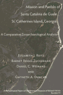 Mission and Pueblo of Santa Catalina de Guale St. Catherines Island, Georgia: A Comparative Zooarchaeological Analysis
