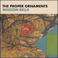 Mission Bells - The Proper Ornaments