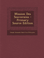 Mission Des Souverains - D'Alveydre, Joseph Alexandre Saint-Yves