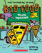 Mission Impastable: From "The Doodle Boy" Joe Whale (Bad Food #3)