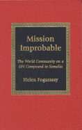 Mission Improbable: The World Community on a Un Compound in Somalia