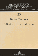 Mission in Der Industrie: Die Geschichte Kirchlicher Industrie- Und Sozialarbeit in Gro?britannien