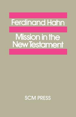 Mission in the New Testament - Hahn, Ferdinand