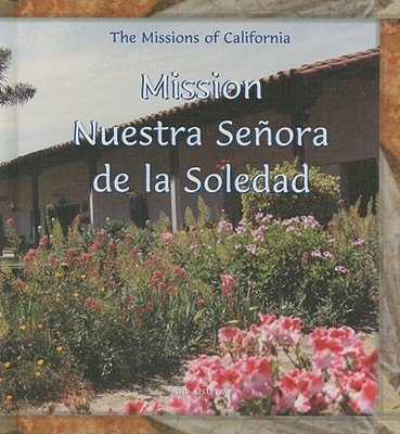 Mission Nuestra Seora de la Soledad - Ostrow, Kim